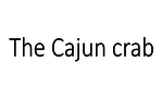 The Cajun crab