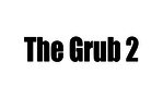 The Grub 2