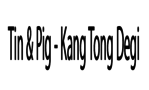 Tin & Pig - Kang Tong Degi