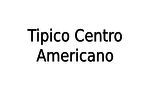 Tipico Centro Americano
