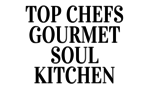 Top Chefs Gourmet Soul Kitchen
