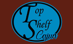 Top Shelf Cajun