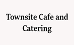 Townsite Cafe and Catering