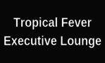Tropical Fever Executive Lounge