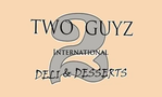 Two Guyz International Deli & Desserts