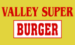 Valley Super Burger