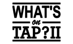 What's On Tap? II