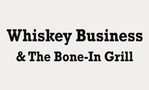 Whiskey Business and The Bone-In Grill