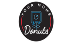 Your Mom's Donuts