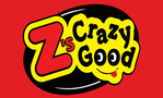 Z's Crazy Good