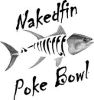 Nakedfin Poke Bowl
