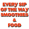 Every Sip of the Way Smoothies & Food