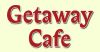 Getaway Cafe