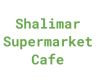 Shalimar Supermarket Cafe