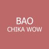 Bao Chika Wow