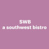 SWB a southwest bistro