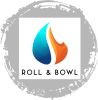 Roll and Bowl