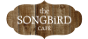 The Songbird Cafe