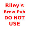 Riley's Brew Pub DO NOT USE
