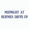 Midnight At Burnies Drive-up