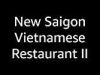 New Saigon Vietnamese Restaurant II
