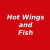 Hot Wings and Fish