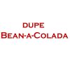 dupe Bean-a-Colada