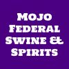 Mojo Federal Swine & Spirits