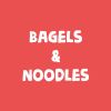 Bagels & Noodles