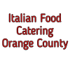 Italian Food Catering Orange County