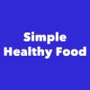 Simple Healthy Food
