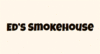 Ed’s Smokehouse