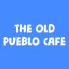 The Old Pueblo Cafe