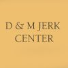 D & M Jerk Center
