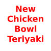 New Chicken Bowl Teriyaki