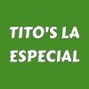 Tito's La Especial