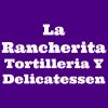 La Rancherita Tortilleria Y Delicatessen