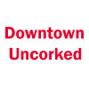 Downtown Uncorked