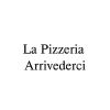La Pizzeria Arrivederci