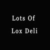 Lots Of Lox Deli