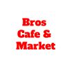 Bros Cafe & Market