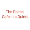 The Palms Cafe -La Quinta