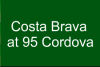 Costa Brava at 95 Cordova