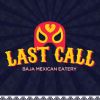 Last Call Mexican Eatery