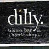 Dilly. Bistro, Bar & Bottle Shop