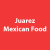 Juarez Mexican Food
