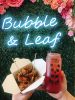Bubble & Leaf