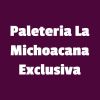 Paleteria La Michoacana Exclusiva