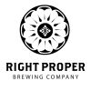 Right Proper Brewing Company