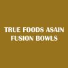 True Foods Asian Fusion Bowls